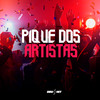 Pique dos Artistas (Explicit) - DJ QUISSAK&DJ CAVAGLIERI&PUCCATSUNAMI&Oliveira Prod