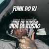 VIDA DE ILUSÃO VS FUNK DO RJ (Funk Oruam) - DJ DAUAN