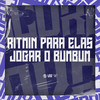 Ritmin para Elas Jogar o Bumbum (Explicit) - DJ RAFZO&DJ KLP OFC&mc pl alves