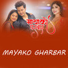 Mayako Gharbar - Asmita Adhikari&Purushottam Subedi&DP Dahal