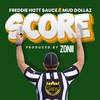 Score (Explicit) - Freddie Hott Sauce&Mud Dollaz