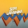 Sem Ladainha (Explicit) - DJ Meno GMZ&MC MAURICIO DA V.I&MC 7 Belo&Prime Funk&MC AK BTREZE