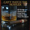 Cant match the hustler - Johnny Doc&King Dest&Polo Produce&SD Kong&Mabreezee