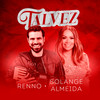 Talvez - Renno&Solange Almeida