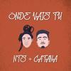 Onde vais tu (feat. Catana) (Explicit) - NTS&Catana