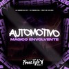 Automotivo Mágico Envolvente (Explicit) - DJ MENOR DA 007&DJ PEDRIN 061&FreesTyle Sounds&MC VN CRIA
