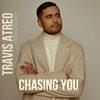 Chasing You (Cover) - Travis Atreo