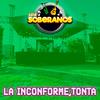 La Inconforme, Tonta - Los Soberanos