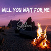 Will You Wait for Me - Alhena