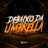 Debaixo da Umbrella (Explicit) - DJ Guina&WR Original&Mc Sapinha