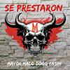 Se Prestaron (Explicit) - Mayor Madd Dogg Yasin