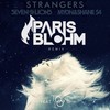 Strangers (混音|Paris Blohm Remix) - Seven Lions&Myon & Shane 54&Tove Lo