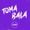 Toma Bala (Explicit) - DJ Surtado 011&Silva MC