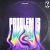 Problem Is (Explicit) - Deemic