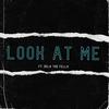 Look At Me (feat. Dela The Fella) (Explicit) - BenzoVibin&Dela the Fella