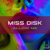 Allow Me - Miss Disk