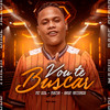 Vou Te Buscar - MC GDL&MACIH