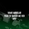 Vamo Marolar, Paga Se Quiser Me Ver (Explicit) - Dj Ph de Vila Velha&Funk SÉRIE GOLD