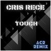 Touch - Cris Rece