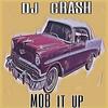 Mob it up - DJ Crash