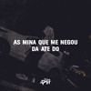 As Mina Que Me Negou da Até Dó (Explicit) - Dj Ph de Vila Velha&Funk SÉRIE GOLD