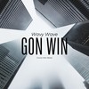 Gon Win (Explicit) - wavy wave