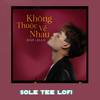 Không Thuộc Về Nhau (Sole Tee Lofi) - M.A.N