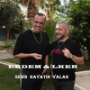 Senin Hayatın Yalan - Erdem&İlker