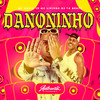 Danoninho (Explicit) - dj tg beats&Mc Lipivox&Mc David JP