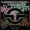 Shine Bright - FunkinRight&Freddy J