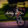 Andamo En Bici - El Resonante