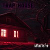 Trap House - Malkin
