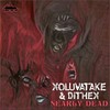 Nearly Dead (Original Mix) - Xoluvatake&Dithex