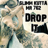 Drop It (Explicit) - Slimm Kutta&Repo