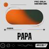 PAPA (feat. Blxkk Fargo & IAmic) (Explicit) - Pro Eruh&Blxkk Fargo&Iamic