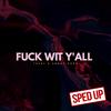 Fuck Wit Y'all (feat. Snoop Dogg) (Sped Up|Explicit) - Trekt&Snoop Dogg