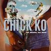 Chick Ko (feat. Nik Makino & Raf Davis) (Explicit) - Droppout&Rhyne&Nik Makino&Raf Davis
