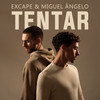 Tentar - Excape&Miguel Angelo