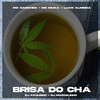 Brisa do Chá - MC Sanches&MC Muka&Luan Almeida&DJ Marcelinho&Dj Paulinho