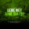 Geme Meu Nome Sua Fdp (Explicit) - Dj Tonclay&Mc Galan&Rainha da Sul&Dj Pedrinho