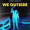 WE OUTSIDE - Young Capo011