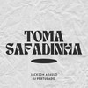 Toma Safadinha (Explicit) - Jackson Araújo&dj pertubado