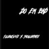 do em bad (Explicit) - ynsluhpape&1luhk5ive