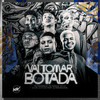 Vai Tomar Botada (Explicit) - DJ JR Oficial&DJ Tj Do Mdp&DJ RENAN DA BL&MC Xangai&Mc LH&Mc Magrinho