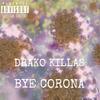 Bye Corona (Explicit) - Drako Killas