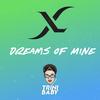 Dreams of Mine (Explicit) - XL&Trini Baby