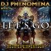 Let´s Go (Teknobeat Radio Edit) - DJ Phenomena&Dj Tg&Neon El Emperador&Teknobeat