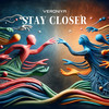 Stay Closer - VERONIYA