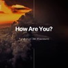 How are you - Tyfah Guni