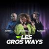 Les gros ways - Maahlox Le Vibeur&Koppo&MANI BELLA
